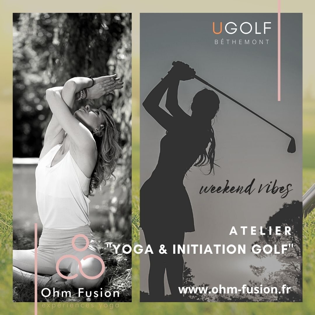 Lire la suite à propos de l’article Atelier I « YOGA  & Initiation GOLF »  I DIM 16 MAI, 10h-12h30