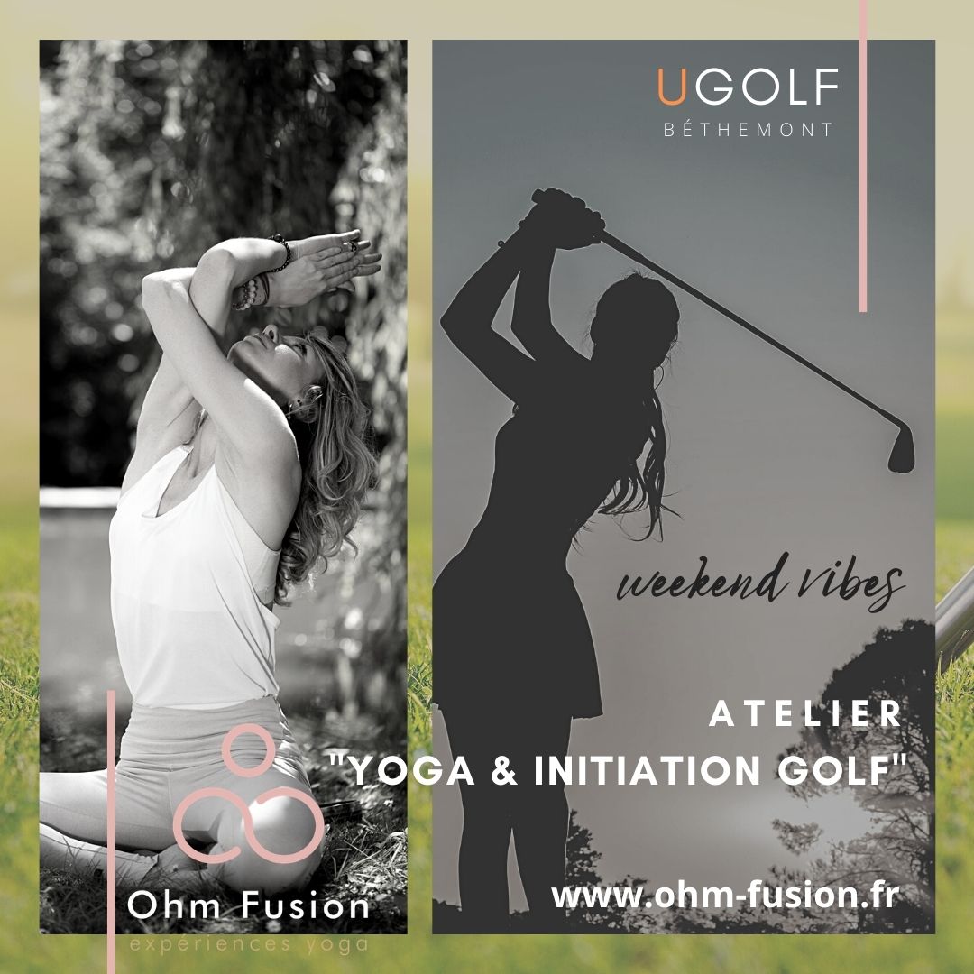 Atelier I “YOGA  & Initiation GOLF”  I DIM 16 MAI, 10h-12h30