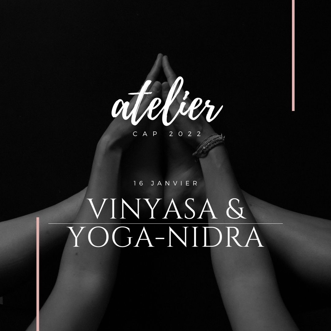 Atelier I “Cap 2022 – Vinyasa, Souffle & Yoga-Nidra” I Dimanche 16 Janvier
