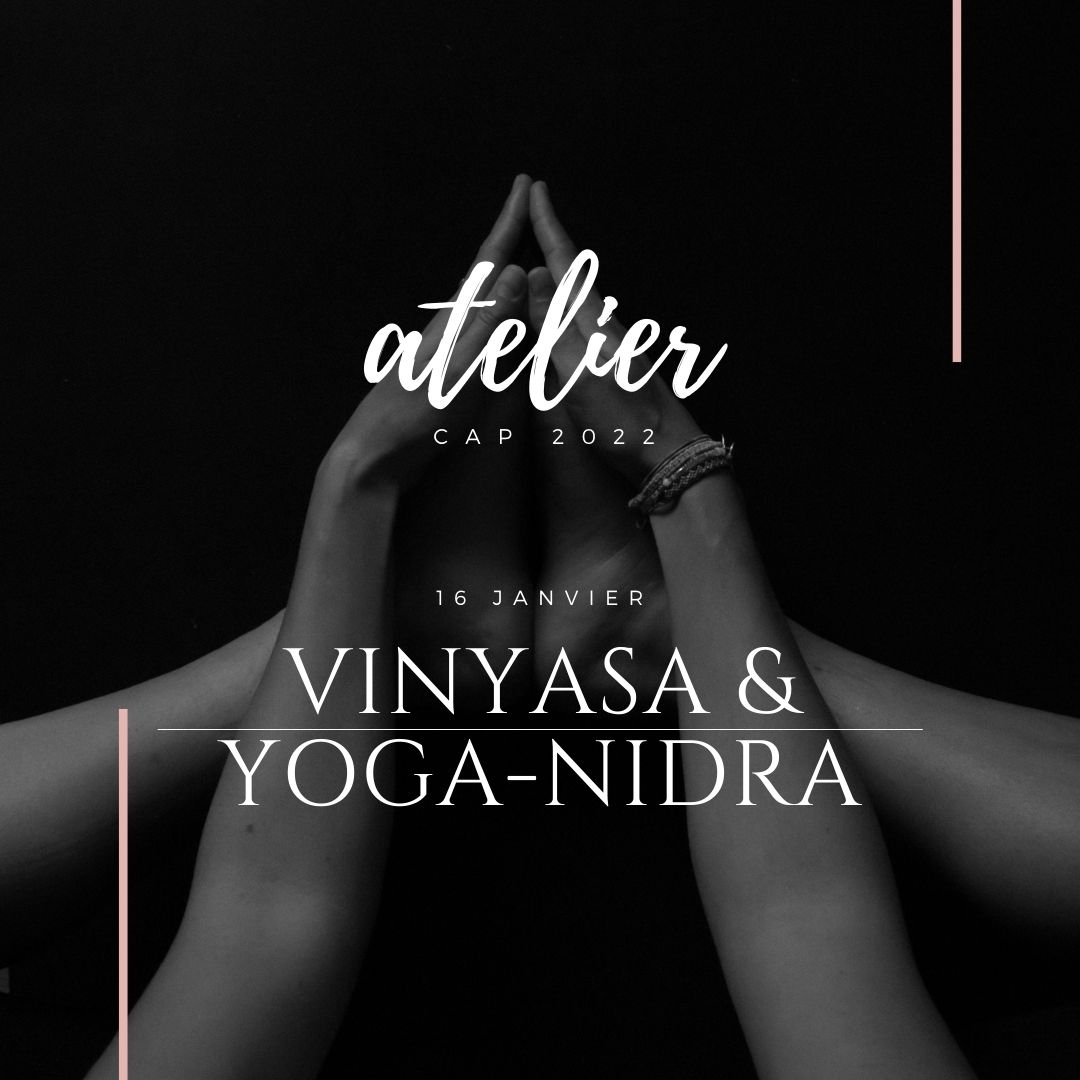 Lire la suite à propos de l’article Atelier I « Cap 2022 – Vinyasa, Souffle & Yoga-Nidra » I Dimanche 16 Janvier